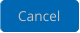 Cancel