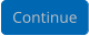 Continue