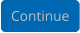 Continue